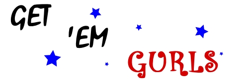 Get Em Gurls